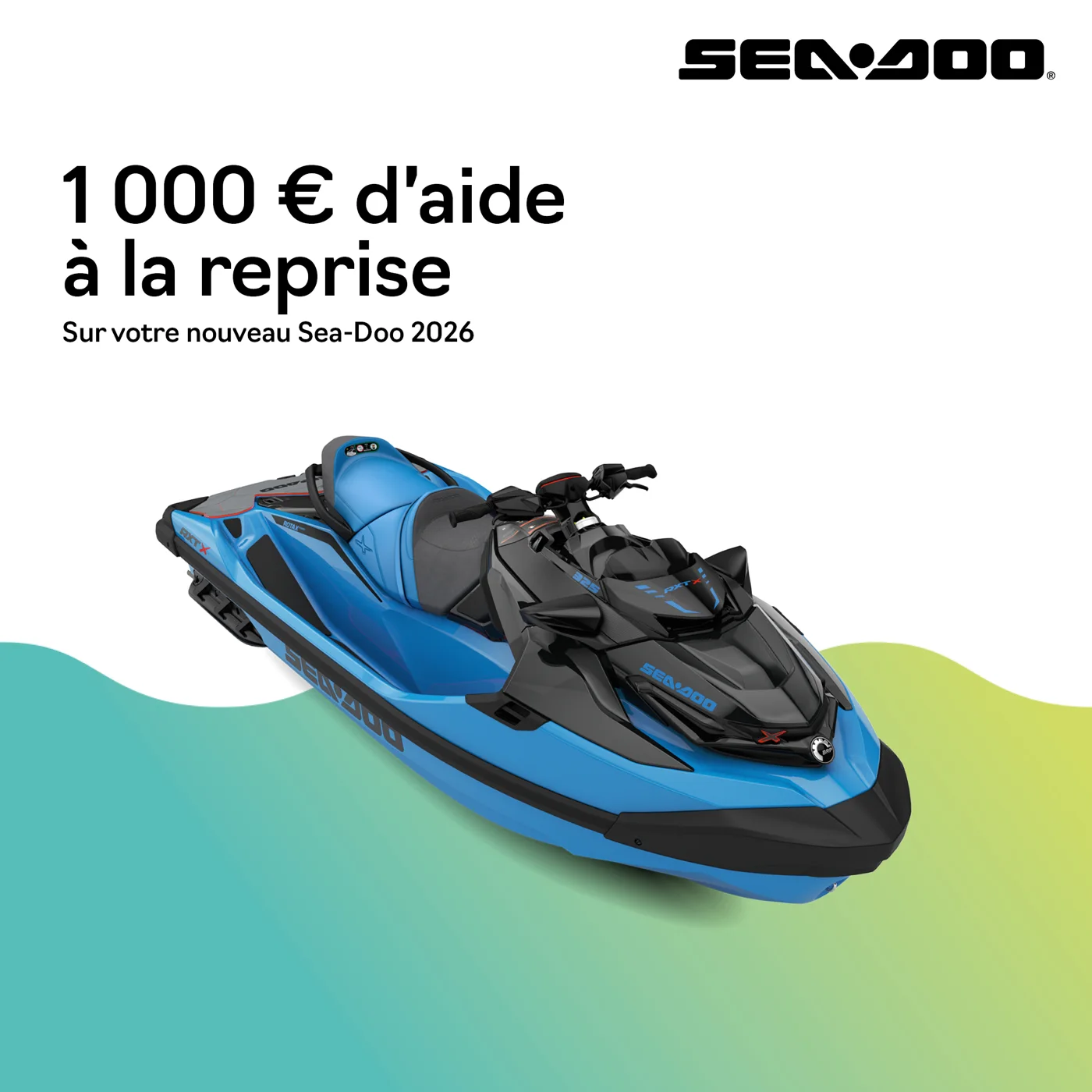 Sea-Doo 2026 — 1 000 € d’aide à la reprise